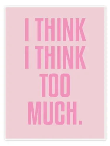 I Think I Think Too Much. de Typobox Editors Choice