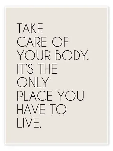 Take Care Of Your Body. It’s The Only Place … de Typobox Editors Choice