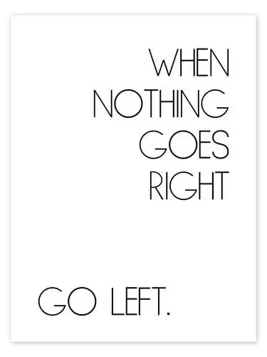 When Nothing Goes Right Go Left. de Typobox Editors Choice